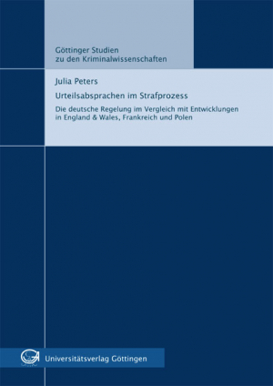 Urteilsabsprachen im Strafprozess : Die deutsche Regelung im Vergleich mit Entwicklungen in England & Wales, Frankreich und Polen