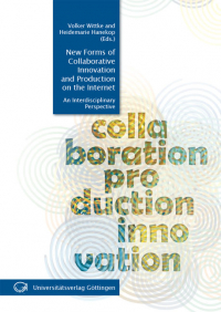 New Forms of Collaborative Innovation and Production on the Internet : An Interdisciplinary Perspective