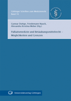 Palliativmedizin und Betäubungsmittelrecht – Möglichkeiten und Grenzen