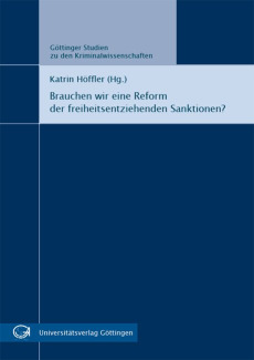 Brauchen wir eine Reform der freiheitsentziehenden Sanktionen?