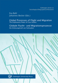 Global processes of flight and migration = Globale Flucht- und Migrationsprozesse