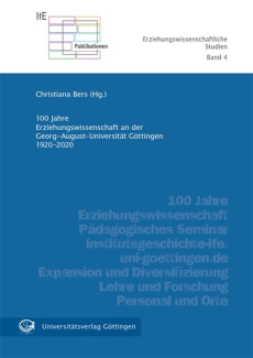 100 Jahre Erziehungswissenschaft an der Georg-August-Universität Göttingen 1920-2020