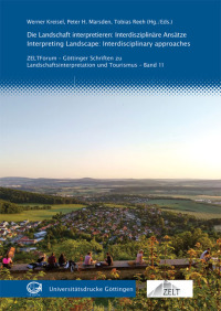 Die Landschaft interpretieren: Interdisziplinäre Ansätze Interpreting Landscape: Interdisciplinary approaches