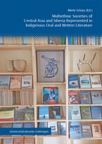 Multiethnic Societies of Central Asia and Siberia Represented in Indigenous Oral and Written Literature