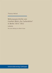 Wirkungsgeschichte von Goethes Werk „Zur Farbenlehre“ in Berlin 1810-1832