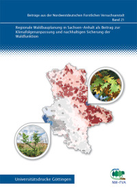 Regionale Waldbauplanung in Sachsen-Anhalt als Beitrag zur Klimafolgenanpassung und nachhaltigen Sicherung der Waldfunktion
