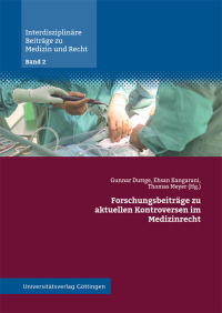 Forschungsbeiträge zu aktuellen Kontroversen im Medizinrecht