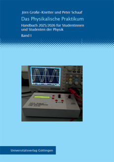 Das Physikalische Praktikum Band I