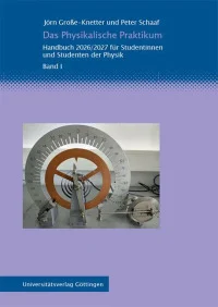 Das Physikalische Praktikum Band I