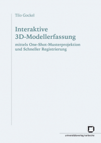 Interaktive 3D-Modellerfassung mittels One-Shot-Musterprojektion und Schneller Registrierung