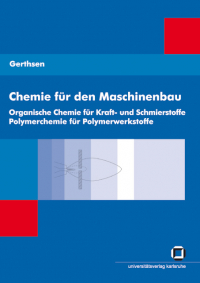 Chemie für den Maschinenbau. Bd. 2: Organische Chemie für Kraft- und Schmierstoffe, Polymerchemie für Polymerwerkstoffe