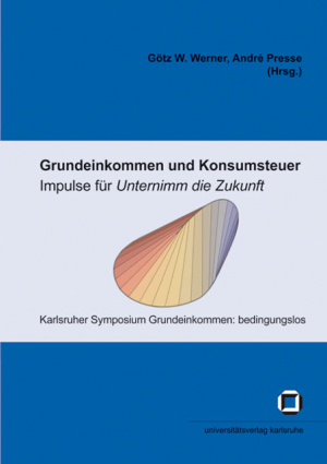 Grundeinkommen und Konsumsteuer – Impulse für “Unternimm die Zukunft”