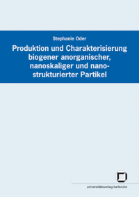 Produktion und Charakterisierung biogener anorganischer, nanoskaliger und nanostrukturierter Partikel