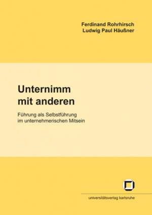 Unternimm mit anderen: Führung als Selbstführung im unternehmerischen Mitsein