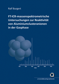 FT-ICR-massenspektrometrische Untersuchungen zur Reaktivität von Aluminiumclusteranionen in der Gasphase