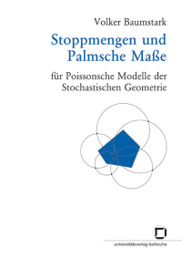 Stoppmengen und Palmsche Maße für Poissonsche Modelle der stochastischen Geometrie