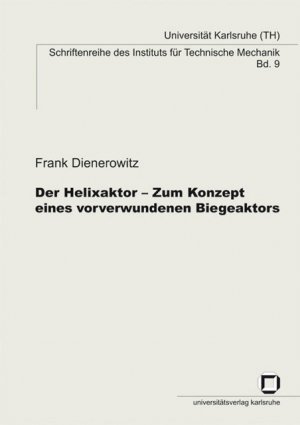 Der Helixaktor – Zum Konzept eines vorverwundenen Biegeaktors