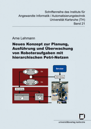 Neues Konzept zur Planung, Ausführung und Überwachung von Roboteraufgaben mit hierarchischen Petri-Netzen