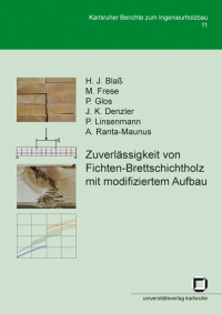 Zuverlässigkeit von Fichten-Brettschichtholz mit modifiziertem Aufbau