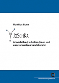 JoSchKa - Jobverteilung in heterogenen und unzuverlässigen Umgebungen