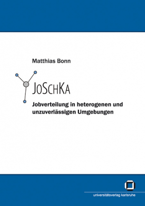 JoSchKa – Jobverteilung in heterogenen und unzuverlässigen Umgebungen