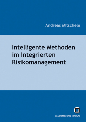 Intelligente Methoden im Integrierten Risikomanagement