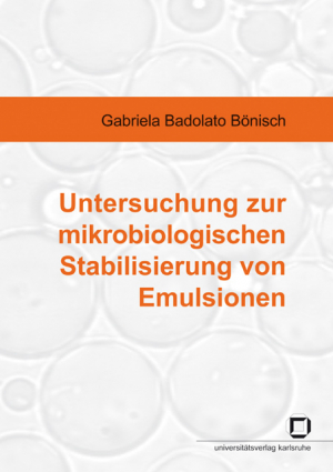 Untersuchung zur mikrobiologischen Stabilisierung von Emulsionen