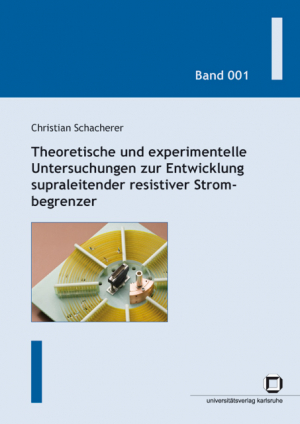 Theoretische und experimentelle Untersuchungen zur Entwicklung supraleitender resistiver Strombegrenzer