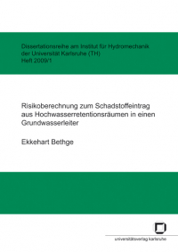 Risikoberechnung zum Schadstoffeintrag aus Hochwasserretentionsräumen in einen Grundwasserleiter