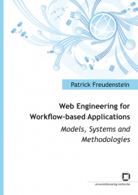 Web engineering for workflow-based applications : models, systems and methodologies