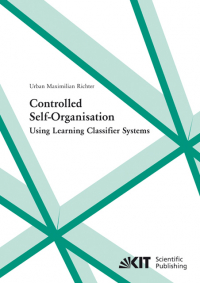Controlled self-organisation using learning classifier systems