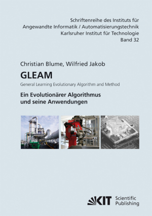 GLEAM – General Learning Evolutionary Algorithm and Method : ein evolutionärer Algorithmus und seine Anwendungen