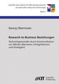 Research-to-Business Beziehungen : Technologietransfer durch Kommunikation von Werten (Barrieren, Erfolgsfaktoren und Strategien)