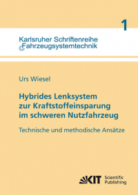 Hybrides Lenksystem zur Kraftstoffeinsparung im schweren Nutzfahrzeug : technische und methodische Ansätze