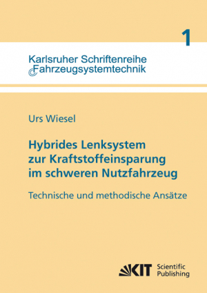 Hybrides Lenksystem zur Kraftstoffeinsparung im schweren Nutzfahrzeug : technische und methodische Ansätze