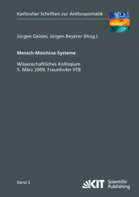 Mensch-Maschine-Systeme : wissenschaftliches Kolloquium, 5. März 2009, Fraunhofer IITB