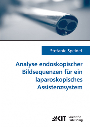 Analyse endoskopischer Bildsequenzen für ein laparoskopisches Assistenzsystem