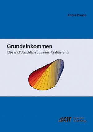 Grundeinkommen: Idee und Vorschläge zu seiner Realisierung