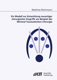 Ein Modell zur Entwicklung neuartiger chirurgischer Eingriffe am Beispiel der Minimal Traumatischen Chirurgie