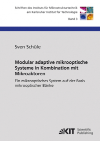 Modular adaptive mikrooptische Systeme in Kombination mit Mikroaktoren : ein mikrooptisches System auf der Basis mikrooptischer Bänke