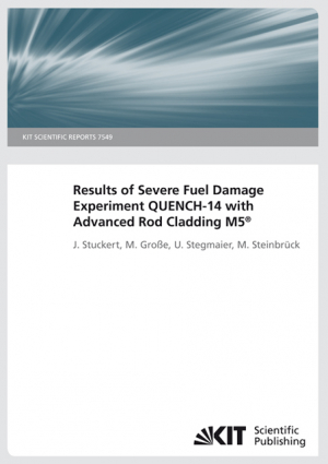 Results of severe fuel damage experiment QUENCH-14 with advanced rod cladding M5®. (KIT Scientific Reports ; 7549)