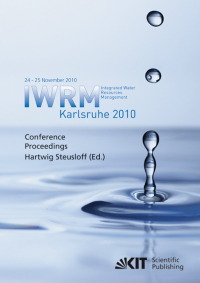 Integrated water resources management Karlsruhe 2010 : international conference, 24 - 25 November 2010; conference proceedings