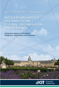 Integrationsaspekte der Simulation: Technik, Organisation und Personal : Karlsruhe, 7. und 8. Oktober 2010; [14. Fachtagung der Arbeitsgemeinschaft Simulation; ASIM-Fachtagung "Simulation in Produktion und Logistik"]