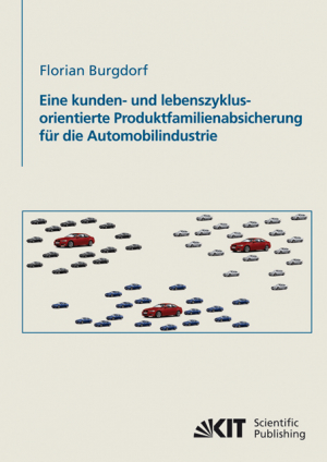 Eine kunden- und lebenszyklusorientierte Produktfamilienabsicherung für die Automobilindustrie