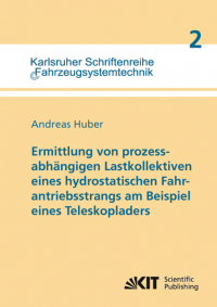 Ermittlung von prozessabhängigen Lastkollektiven eines hydrostatischen Fahrantriebsstrangs am Beispiel eines Teleskopladers