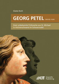 Georg Petel (1601/2-1634) : Zwei unbekannte Frühwerke aus St. Michael in Höchenschwand im Schwarzwald