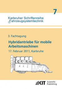 Hybridantriebe für mobile Arbeitsmaschinen : 3. Fachtagung, 17. Februar 2011, Karlsruhe