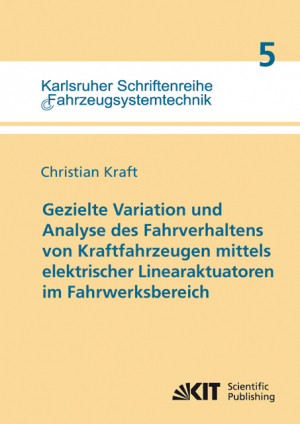 Gezielte Variation und Analyse des Fahrverhaltens von Kraftfahrzeugen mittels elektrischer Linearaktuatoren im Fahrwerksbereich