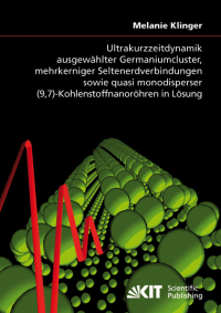 Ultrakurzzeitdynamik ausgewählter Germaniumcluster, mehrkerniger Seltenerdverbindungen sowie quasi monodisperser (9,7)-Kohlenstoffnanoröhren in Lösung