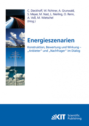 Energieszenarien : Konstruktion, Bewertung und Wirkung – “Anbieter” und “Nachfrager” im Dialog